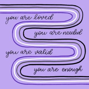 Black, gray. white and violet curves with the text "you are valid"